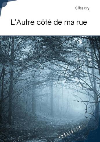 Couverture du livre « L'autre côté de ma rue » de Gilles Bry aux éditions Publibook