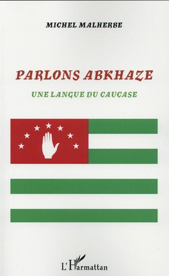 Couverture du livre « Parlons abkhaze - une langue du caucase » de Michel Malherbe aux éditions L'harmattan