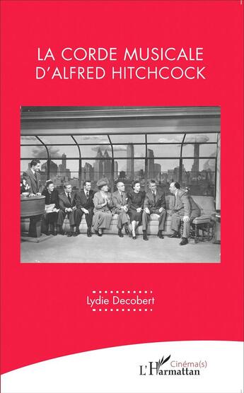 Couverture du livre « La corde musicale d'Alfred Hitchcock » de Lydie Decobert aux éditions L'harmattan