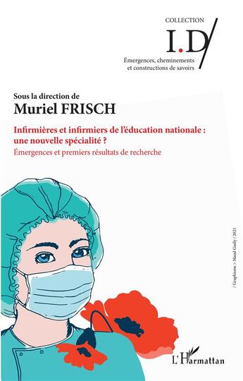 Couverture du livre « Infirmières et infirmiers de l'éducation nationale : une nouvelle specialité ? émergences et premiers résultats de recherche » de Frisch Muriel aux éditions L'harmattan