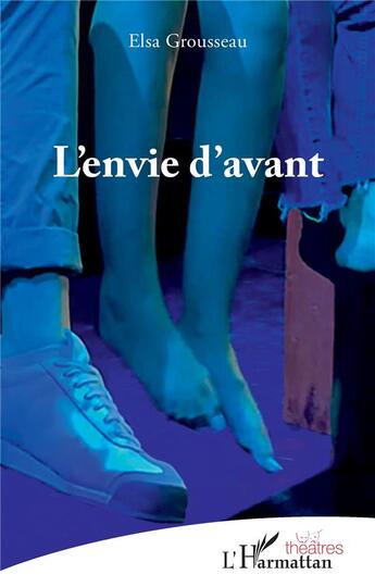 Couverture du livre « L'envie d'avant » de Elsa Grousseau aux éditions L'harmattan