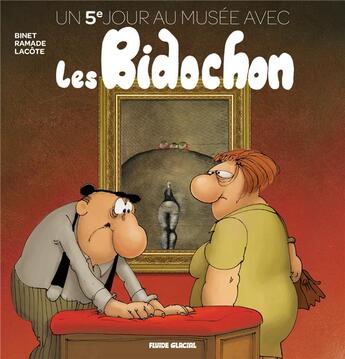 Couverture du livre « Un jour au musée avec les Bidochon T.5 ; un 5e jour » de Patrick Ramade et Pierre Lacote et Christian Binet aux éditions Fluide Glacial