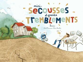 Couverture du livre « Mini-secousses et grands tremblements ; séismes » de Michel Francesconi et Celine Manilier aux éditions Ricochet