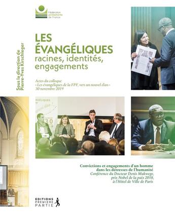 Couverture du livre « Les évangeliques, racines, identités, engagements : actes du colloque » de  aux éditions Premiere Partie