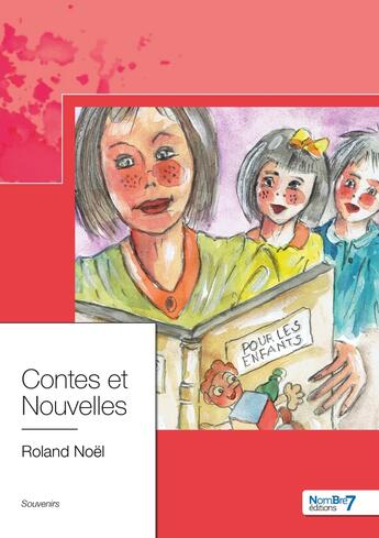 Couverture du livre « Contes et nouvelles » de Roland Noel aux éditions Nombre 7