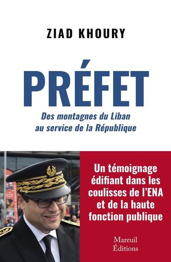 Couverture du livre « Préfet : Des montagnes du Liban au service de la République » de Ziad Khoury aux éditions Mareuil Editions