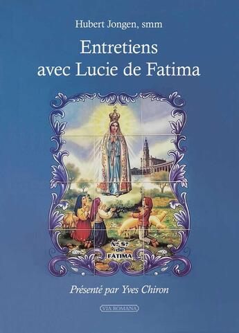 Couverture du livre « Entretiens avec Lucie de Fatima » de Johan Hubert Jongen aux éditions Via Romana