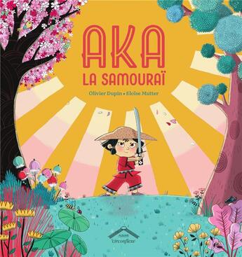 Couverture du livre « Aka la samouraï » de Olivier Dupin et Eloise Mutter aux éditions Circonflexe