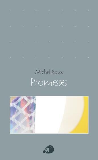 Couverture du livre « Promesses » de Michel Roux aux éditions Portaparole