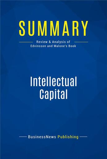 Couverture du livre « Summary: Intellectual Capital : Review and Analysis of Edvinsson and Malone's Book » de Businessnews Publish aux éditions Business Book Summaries