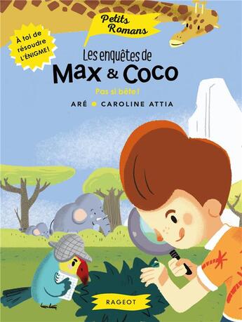 Couverture du livre « Les enquêtes de Max et Coco : pas si bête ! » de Are et Caroline Attia aux éditions Rageot