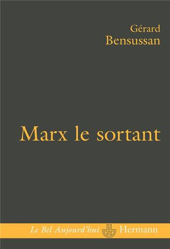 Couverture du livre « Marx le sortant » de Bensussan-G aux éditions Hermann