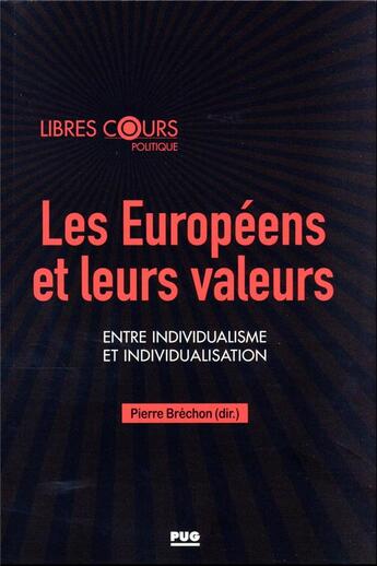 Couverture du livre « Les Européens et leurs valeurs : entre individualisme et individualisation » de Pierre Brechon et . Collectif aux éditions Pu De Grenoble