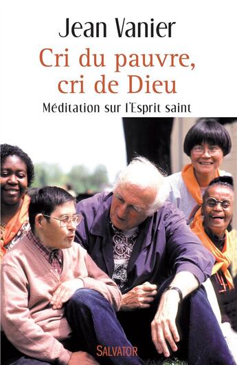 Couverture du livre « Cri du pauvre, cri de Dieu ; méditation sur l'Esprit Saint » de Jean Vanier aux éditions Salvator