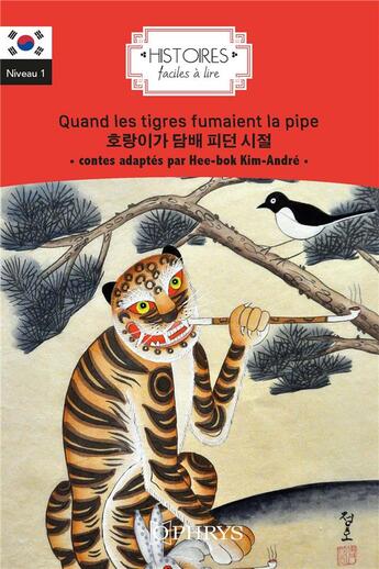 Couverture du livre « Histoires faciles à lire : quand les tigres fumaient la pipe » de Hee-Bok Kim aux éditions Ophrys