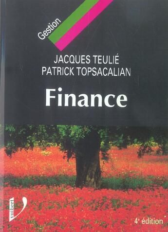 Couverture du livre « Finance (4e édition) » de Jacques Teulie et Patrick Topsacalian aux éditions Vuibert