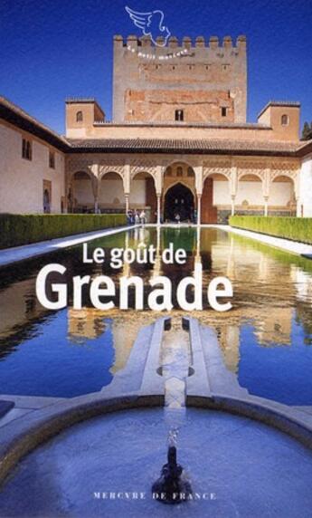Couverture du livre « Le goût de Grenade » de  aux éditions Mercure De France