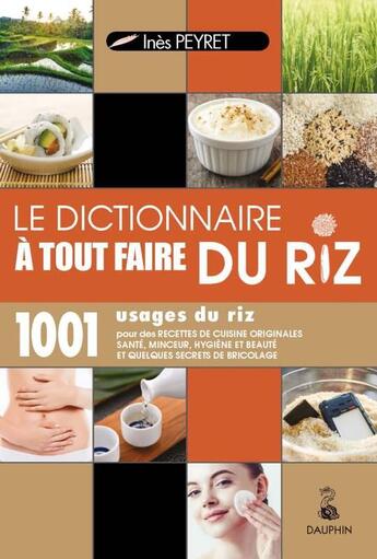 Couverture du livre « Dictionnaire à tout faire du riz » de Ines Peyret aux éditions Dauphin