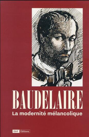 Couverture du livre « Baudelaire, la modernité mélancolique » de Jean-Marc Chatelain aux éditions Bnf Editions