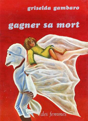 Couverture du livre « Gagner sa mort » de Gambaro Griselda aux éditions Des Femmes