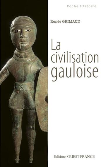 Couverture du livre « La civilisation gauloise » de Renee Grimaud aux éditions Ouest France