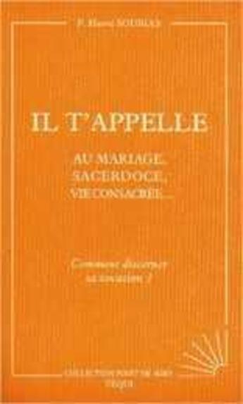 Couverture du livre « Il t'appelle - comment discerner sa vocation ? (point de mire) » de  aux éditions Tequi