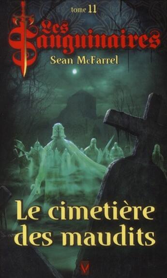 Couverture du livre « Les sanguinaires t.11 ; le cimetière des maudits » de Sean Mcfarell aux éditions Vauvenargues