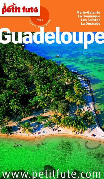 Couverture du livre « GUIDE PETIT FUTE ; COUNTRY GUIDE ; Guadeloupe (édition 2013) » de  aux éditions Le Petit Fute