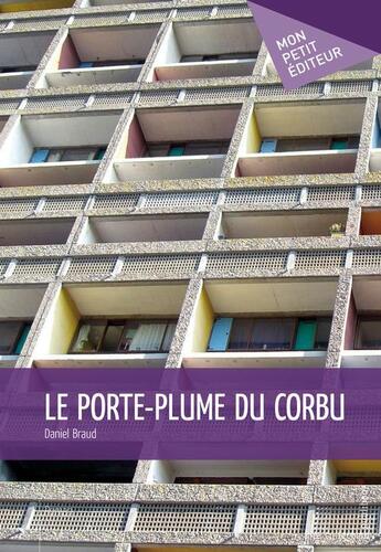 Couverture du livre « Le porte-plume du Corbu » de Daniel Braud aux éditions Publibook