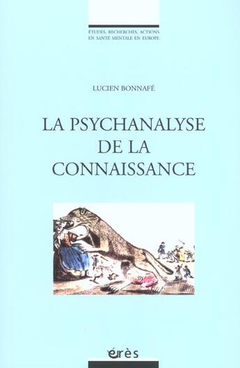 Couverture du livre « La psychanalyse comme connaissance » de Lucien Bonnafe aux éditions Eres