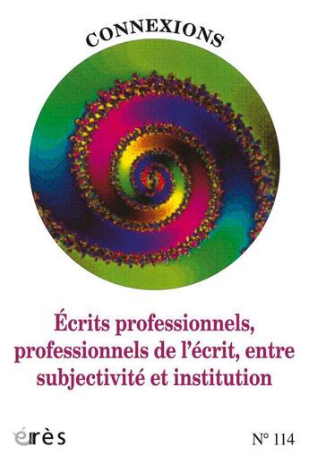 Couverture du livre « Connexions 114 - ecrits professionnels, entre reflexivite, engagement... - et controle normatif » de  aux éditions Eres