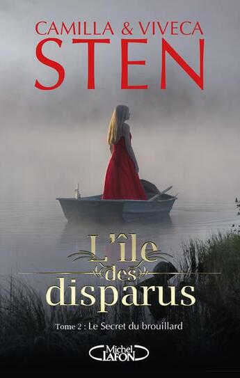 Couverture du livre « L'île des disparus Tome 2 : Le secret du brouillard » de Viveca Sten et Camilla Sten aux éditions Michel Lafon