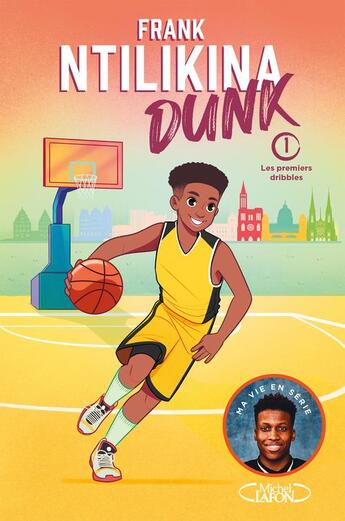 Couverture du livre « Dunk Tome 1 : les premiers dribbles » de Frank Ntilikina et Isabel Escalante aux éditions Michel Lafon