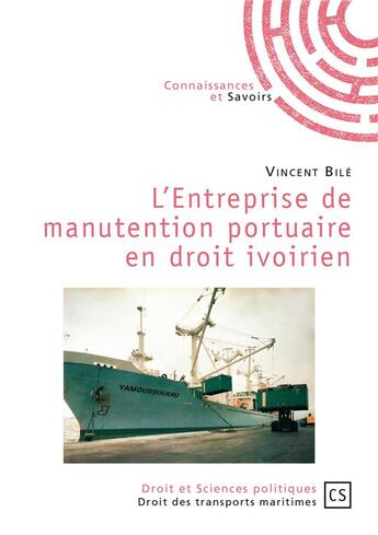 Couverture du livre « L'entreprise de manutention portuaire en droit ivoirien » de Vincent Bile aux éditions Connaissances Et Savoirs