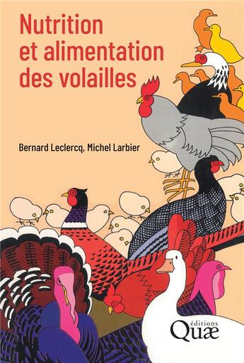 Couverture du livre « Nutrition et alimentation des volailles » de Leclercq/Larbier aux éditions Quae