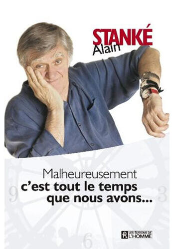 Couverture du livre « Malheureusement c'est tout le temps que nous avons... » de Stanke Alain aux éditions Editions De L'homme