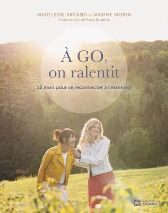 Couverture du livre « À go, on ralentit » de Maxime Morin et Madeleine Arcand aux éditions Editions De L'homme