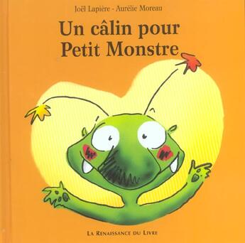 Couverture du livre « Un calin pour petit monstre » de Aurelie Moreau et Joel Lapiere aux éditions Renaissance Du Livre