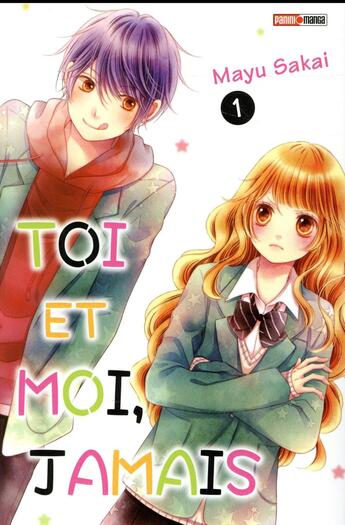 Couverture du livre « Toi et moi, jamais Tome 1 » de Mayu Sakai aux éditions Panini