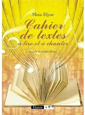 Couverture du livre « Cahier de textes à lire et à chanter » de Mina Elyor aux éditions Elzevir