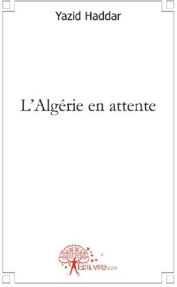 Couverture du livre « L'Algérie en attente » de Yazid Haddar aux éditions Edilivre