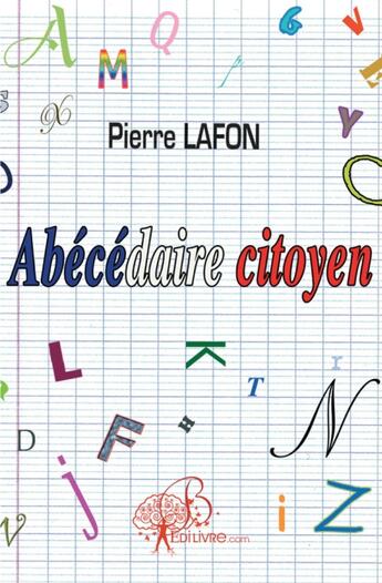 Couverture du livre « Abecedaire citoyen » de Pierre Lafon aux éditions Edilivre