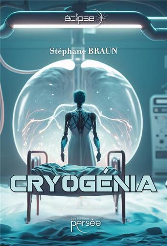 Couverture du livre « Cryogénia » de Stephane Braun aux éditions Persee