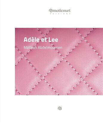 Couverture du livre « Adèle et Lee » de Melikah Abdelmoumen aux éditions Emoticourt