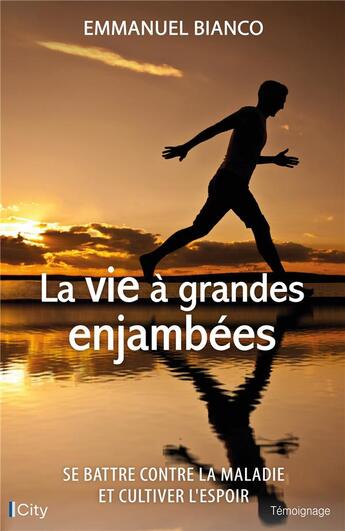 Couverture du livre « La vie à grandes enjambées » de Emmanuel Bainco aux éditions City