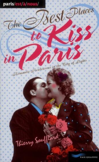 Couverture du livre « Best places to kiss in Paris (édition 2011) » de Thierry Soufflard aux éditions Parigramme