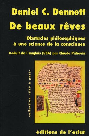 Couverture du livre « De beaux rêves ; obstacles philosophiques à une science de la conscience » de Daniel Clement Dennett aux éditions Eclat