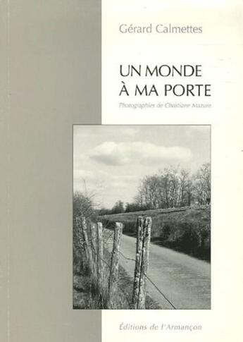 Couverture du livre « Un monde à ma porte » de Calmettes Gerard et Christine Mazure aux éditions Armancon