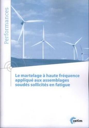 Couverture du livre « Le martelage a haute frequence applique aux assemblages soudes sollicites en fatigue (coll. performa » de  aux éditions Cetim