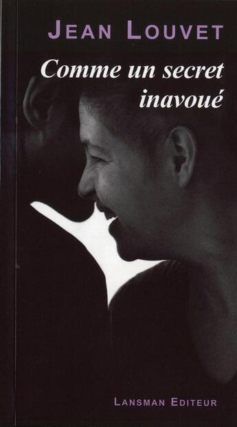 Couverture du livre « Comme Un Secret Inavoue » de Louvet aux éditions Lansman